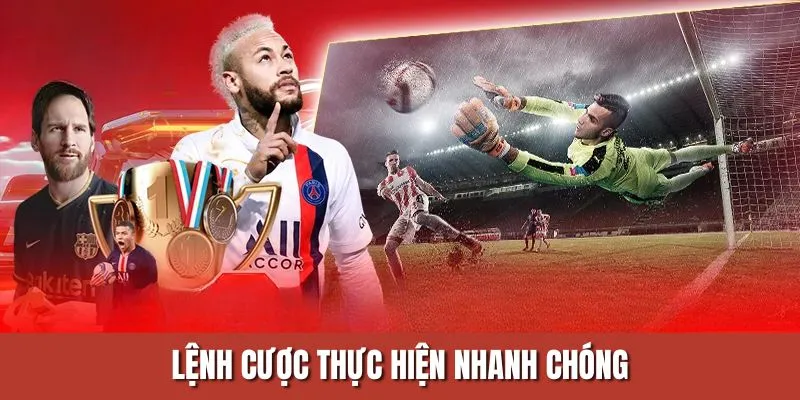 Lệnh cược thực hiện nhanh chóng