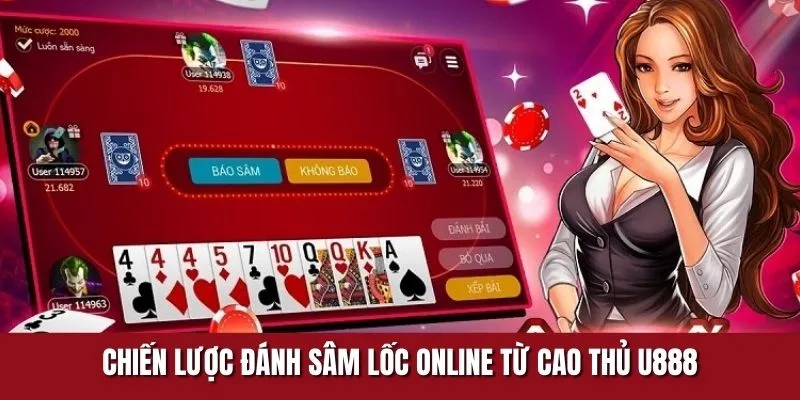 Chiến lược đánh sâm không sợ thua từ cao thủ U888
